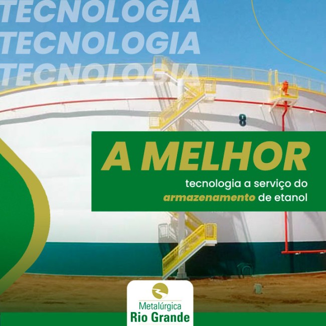A melhor tecnologia a serviço do armazenamento de etanol