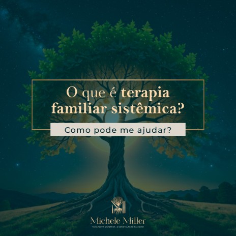 O que é terapia familiar sistêmica? Como pode me ajudar?