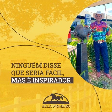 Ninguém disse que seria fácil, mas é inspirador