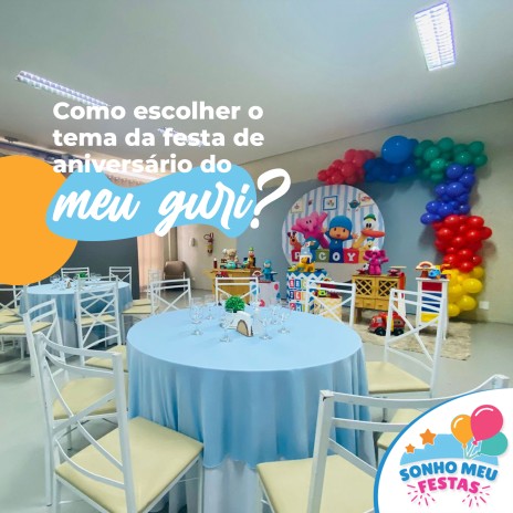 Como escolher o tema da festa de aniversário do meu guri?
