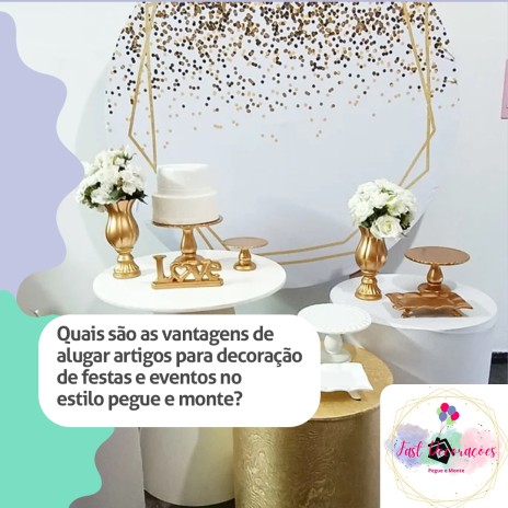 Quais são as vantagens de alugar artigos para decoração de festas e eventos no estilo pegue e monte?