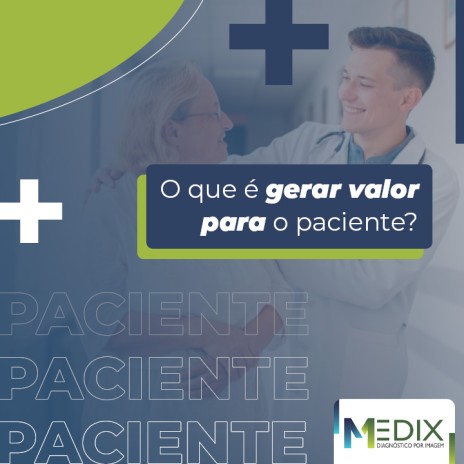 O que é gerar valor para o paciente?