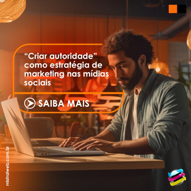 “Criar autoridade” como estratégia de marketing nas mídias sociais