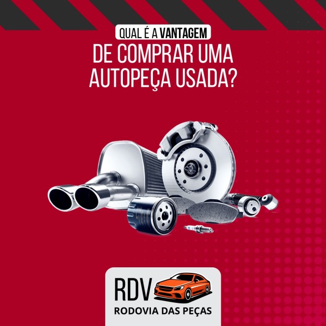 Qual é a vantagem de comprar uma autopeça usada?