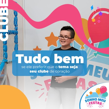 Tudo bem se ele preferir que o tema seja seu clube de coração
