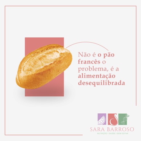 Não é o pão francês o problema, é a alimentação desequilibrada