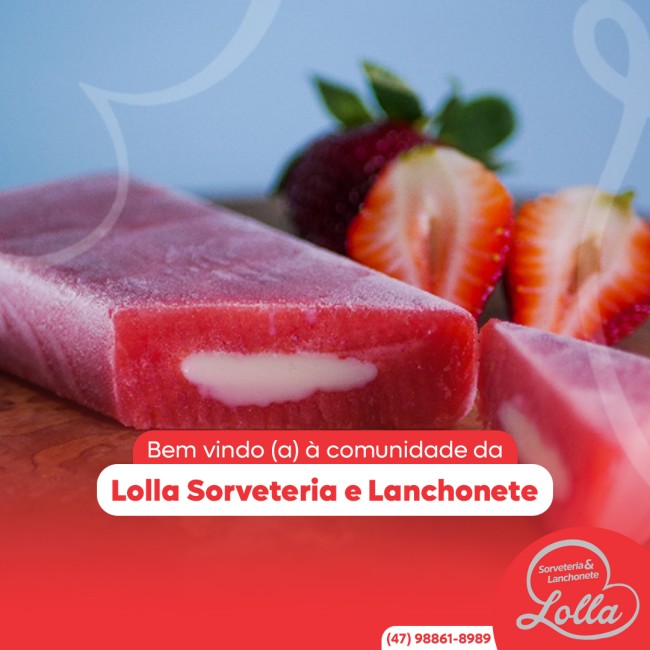 Bem vindo (a) à comunidade da Lolla Sorveteria e Lanchonete