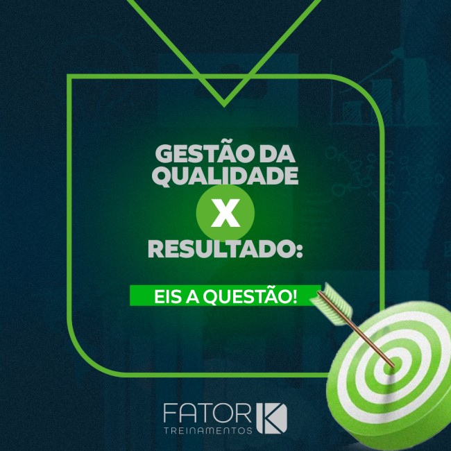Gestão da qualidade x resultado: eis a questão!