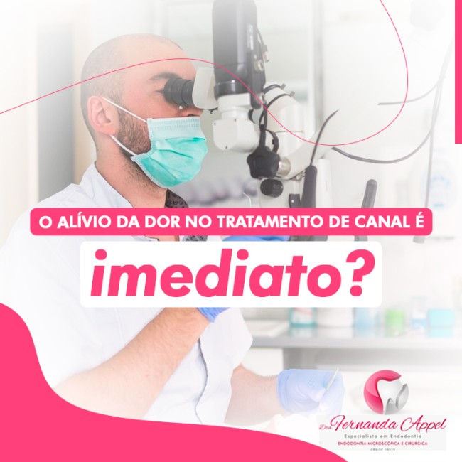 O alívio da dor no tratamento de canal é imediato?