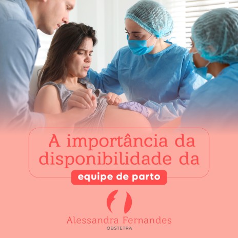 A importância da disponibilidade da equipe de parto