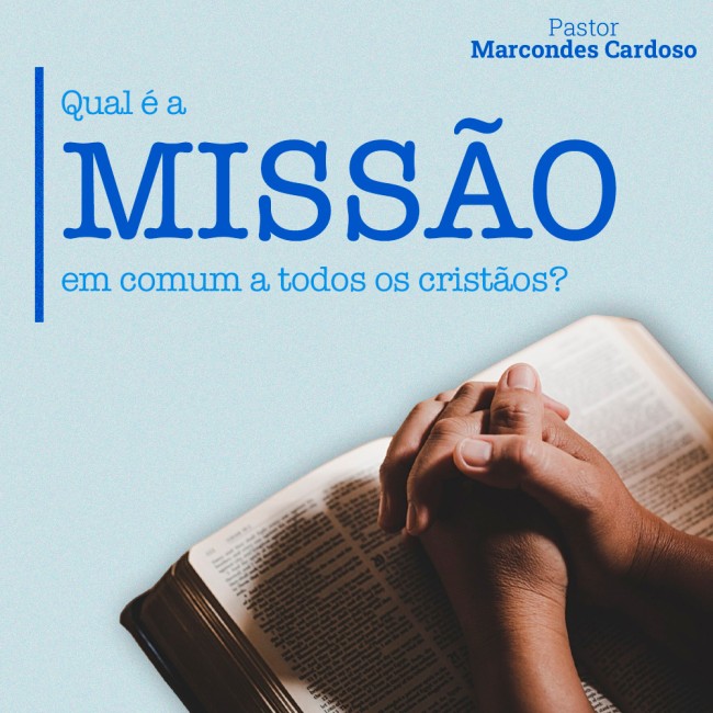 Qual é a missão comum a todos os cristãos?
