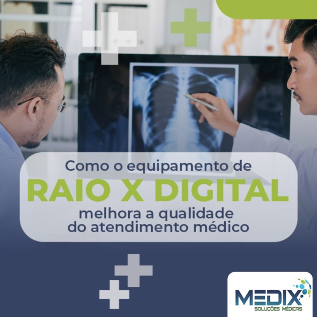 Como o equipamento de raio X digital melhora a qualidade do atendimento médico