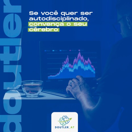 Se você quer ser autodisciplinado, convença o seu cérebro