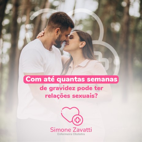 Com até quantas semanas de gravidez pode ter relações sexuais