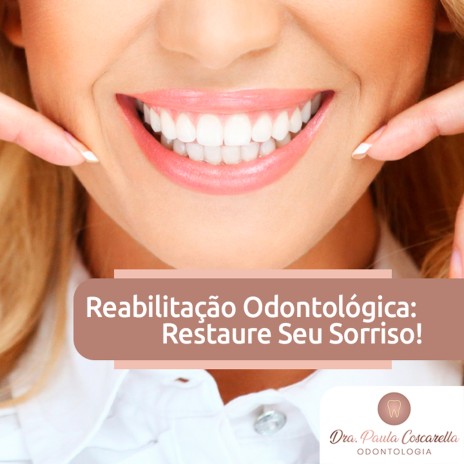 Reabilitação Odontológica: Restaure Seu Sorriso!