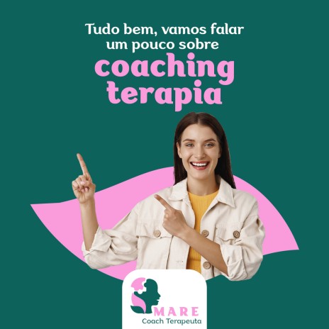Tudo bem, vamos falar um pouco sobre coaching terapia
