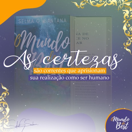 As certezas são correntes que aprisonam sua realização como ser humano