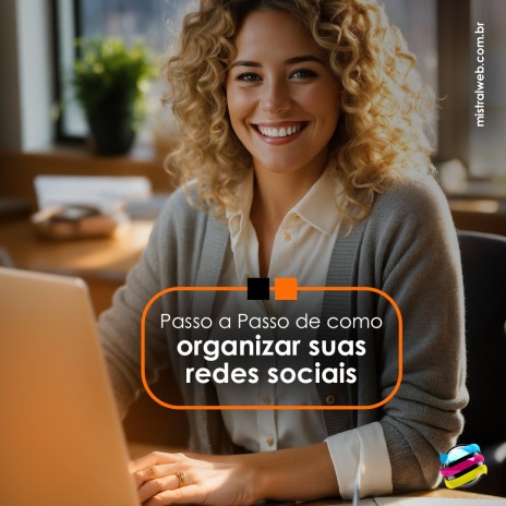 Passo a Passo de como organizar suas redes sociais