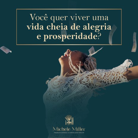 Você quer viver uma vida cheia de alegria e prosperidade?