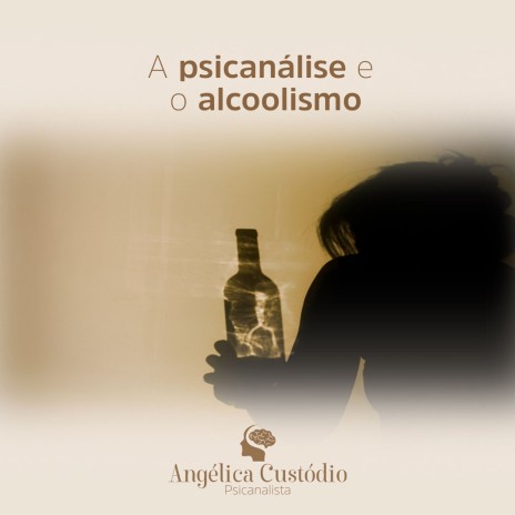 A psicanálise e o alcoolismo