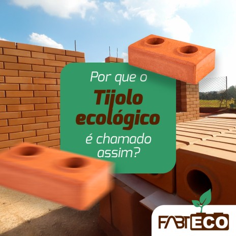Por que o tijolo ecológico é chamado assim?