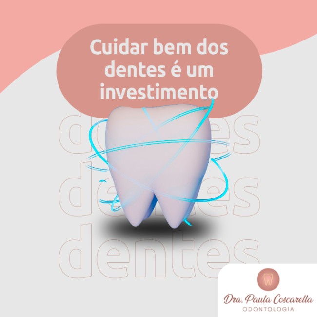 Cuidar bem dos dentes é um investimento