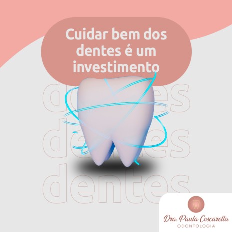 Cuidar bem dos dentes é um investimento