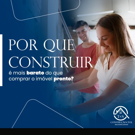 Por que construir é mais barato do que comprar o imóvel pronto?