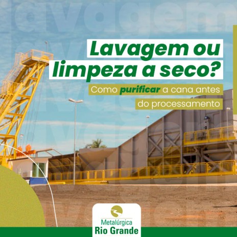 Lavagem ou limpeza a seco? Como purificar a cana antes do processamento
