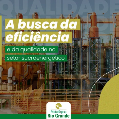 A busca da eficiência e da qualidade no setor sucroenergético