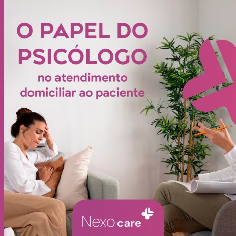 O papel do psicólogo no atendimento domiciliar ao paciente