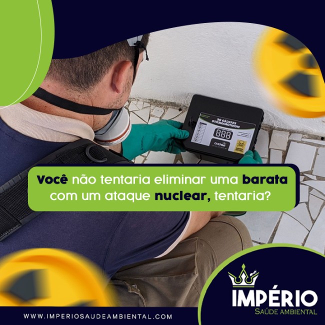 Você não tentaria eliminar uma barata com um ataque nuclear, tentaria?