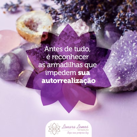 Antes de tudo, é reconhecer as armadilhas que impedem sua autorrealização