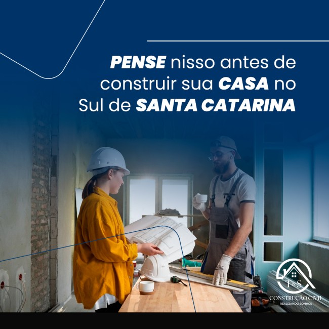 Pense nisso antes de construir sua casa no Sul de Santa Catarina