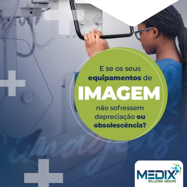 E se os seus equipamentos de imagem não sofressem depreciação ou obsolescência?