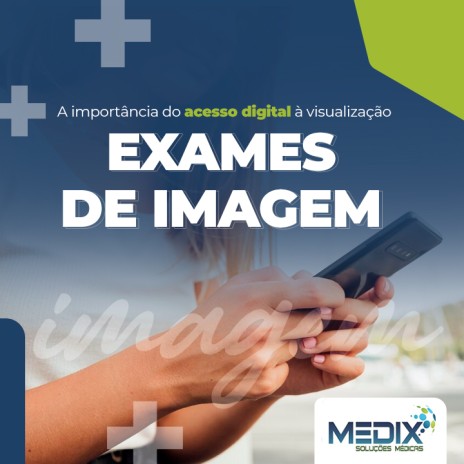 A importância do acesso digital à visualização de exames de imagem