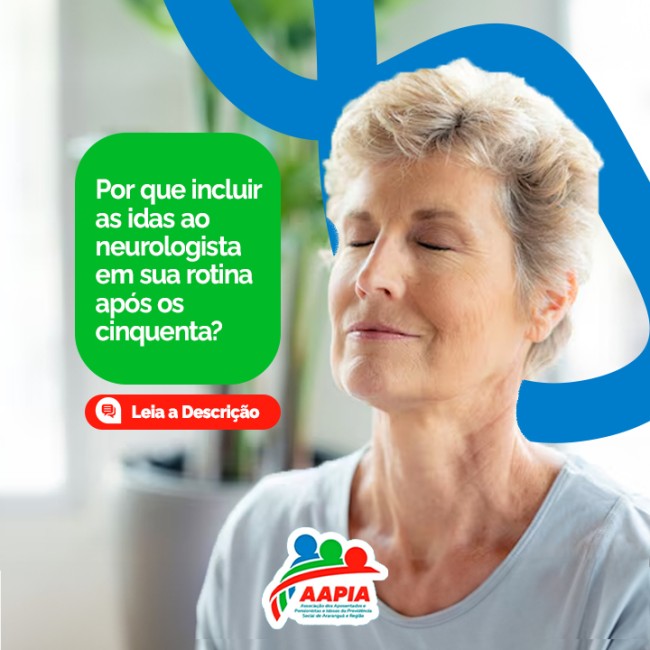 Por que incluir as idas ao neurologista em sua rotina após os cinquenta?