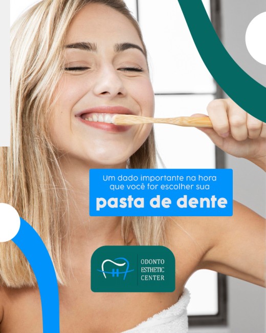 Um dado importante na hora que você for escolher sua pasta de dente