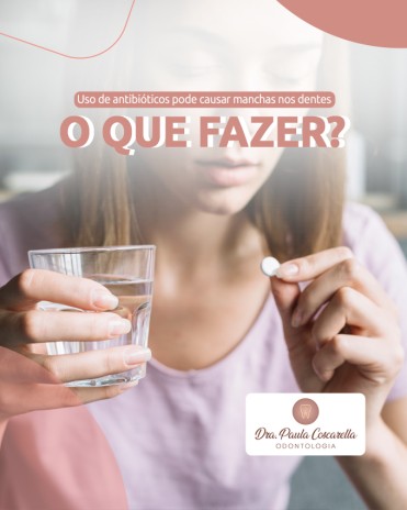 O que fazer? Uso de antibióticos pode causar manchas nos dentes