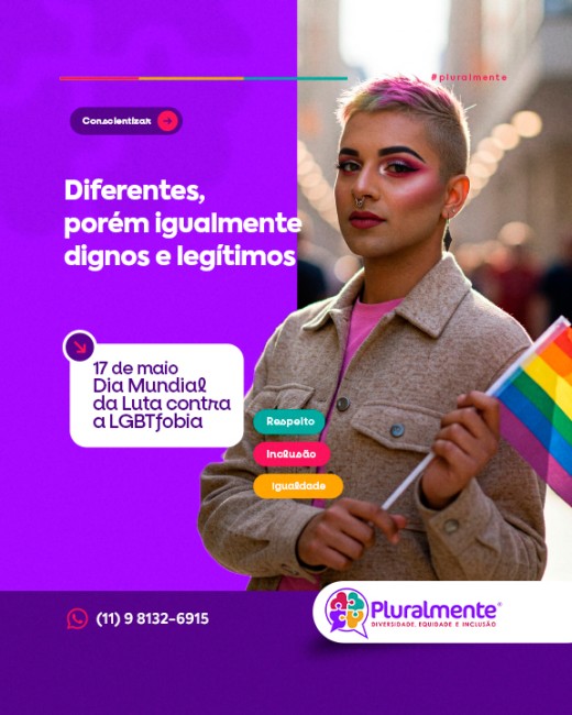 Diferentes, porém igualmente dignos e legítimos: 17 de maio, Dia Mundial da Luta contra a LGBTfobia