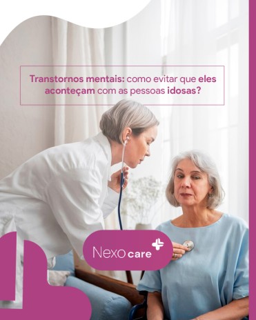 Transtornos mentais: como evitar que eles aconteçam com as pessoas idosas?