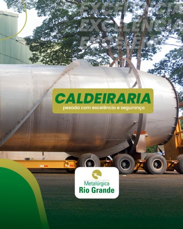 Caldeiraria Pesada com Excelência e Segurança