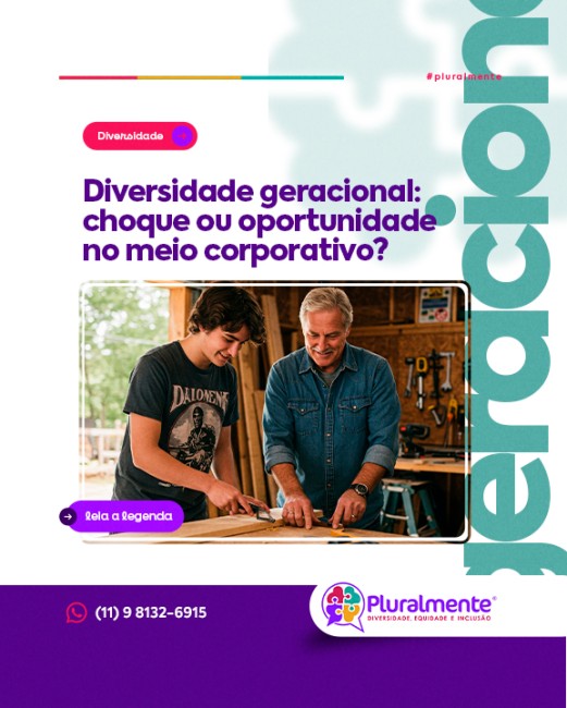 Diversidade geracional: choque ou oportunidade no meio corporativo?