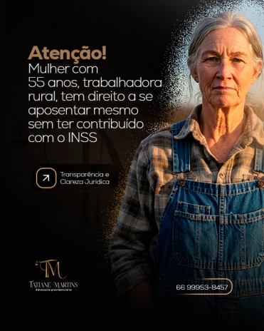 Atenção! Mulher com 55 anos, trabalhadora rural, tem direito a se aposentar mesmo sem ter contribuído com o INSS