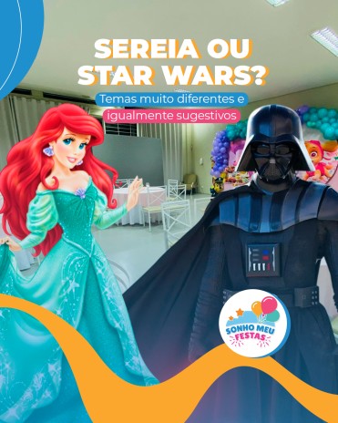 Sereia ou Star Wars? Temas muito diferentes e igualmente sugestivos