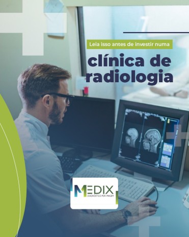Leia isso antes de investir numa clínica de radiologia