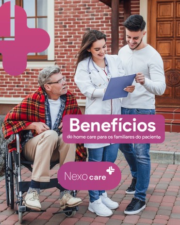 Benefícios do home care para os familiares do paciente