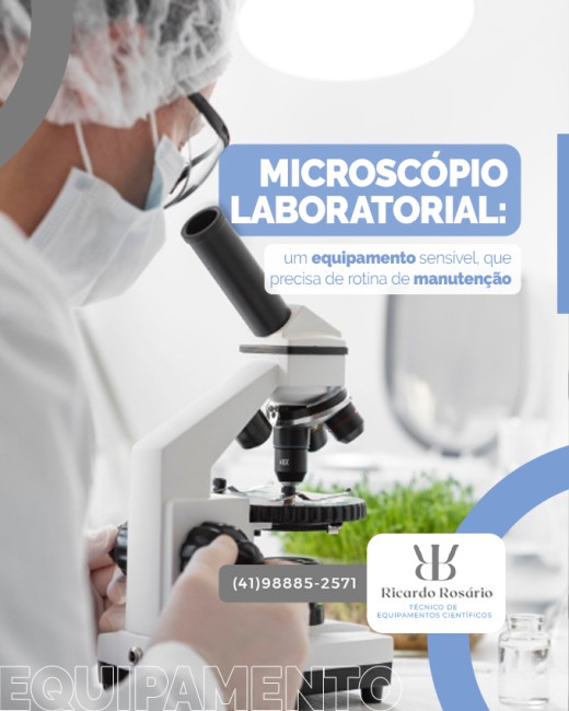 Microscópio laboratorial: um equipamento sensível, que precisa de rotina de manutenção