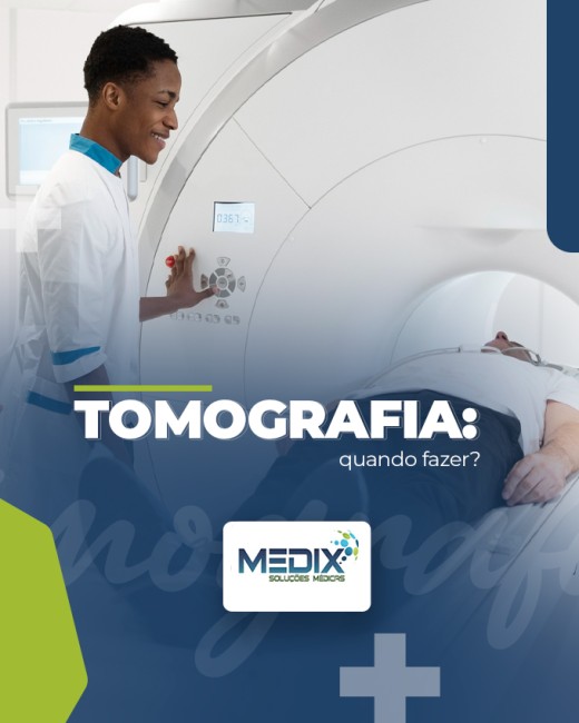 Tomografia: quando fazer?