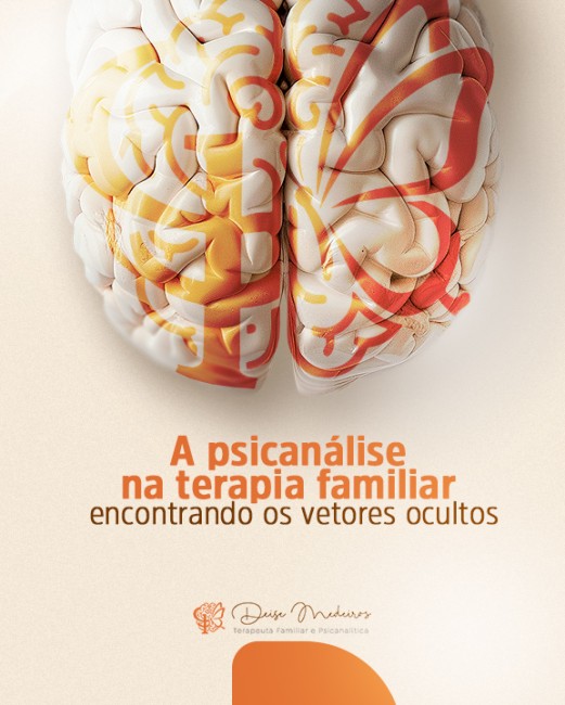 O papel da psicanálise na terapia familiar: encontrando os vetores ocultos